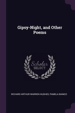 Gipsy-Night, and Other Poems - Hughes, Richard Arthur Warren; Bianco, Pamela
