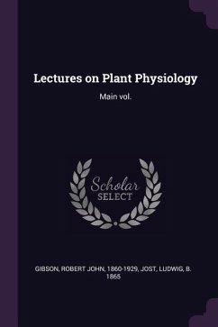 Lectures on Plant Physiology - Gibson, Robert John; Jost, Ludwig