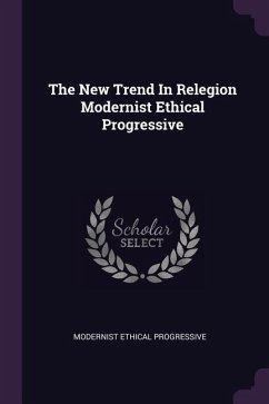 The New Trend In Relegion Modernist Ethical Progressive