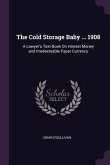 The Cold Storage Baby ... 1908