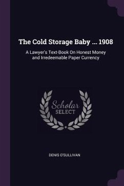 The Cold Storage Baby ... 1908 - O'Sullivan, Denis