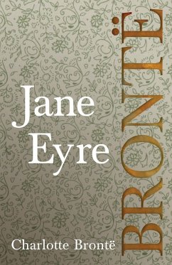 Jane Eyre;Including Introductory Essays by G. K. Chesterton and Virginia Woolf - Brontë, Charlotte