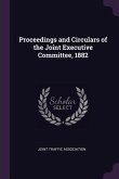 Proceedings and Circulars of the Joint Executive Committee, 1882