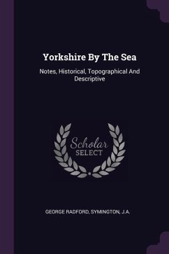 Yorkshire By The Sea - Radford, George; Symington; J A