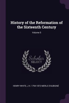 History of the Reformation of the Sixteenth Century; Volume 5