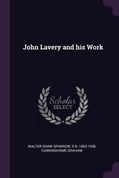 John Lavery and his Work - Sparrow, Walter Shaw; Cunninghame Graham, R B