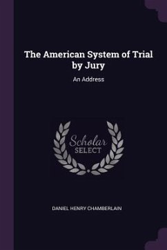The American System of Trial by Jury - Chamberlain, Daniel Henry