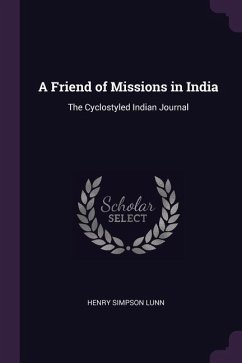 A Friend of Missions in India - Lunn, Henry Simpson