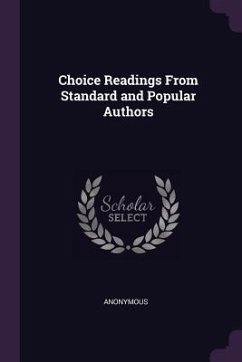 Choice Readings From Standard and Popular Authors - Anonymous