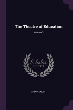 The Theatre of Education; Volume 3