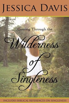 Getting Through the Wilderness of Singleness - Davis, Jessica