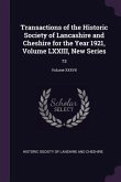 Transactions of the Historic Society of Lancashire and Cheshire for the Year 1921, Volume LXXIII, New Series