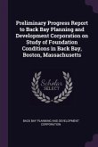 Preliminary Progress Report to Back Bay Planning and Development Corporation on Study of Foundation Conditions in Back Bay, Boston, Massachusetts
