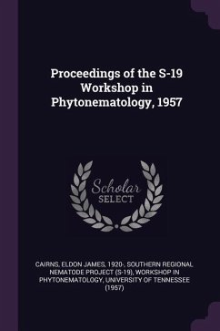 Proceedings of the S-19 Workshop in Phytonematology, 1957 - Cairns, Eldon James