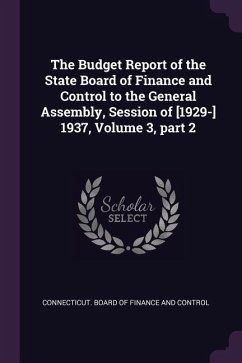 The Budget Report of the State Board of Finance and Control to the General Assembly, Session of [1929-] 1937, Volume 3, part 2