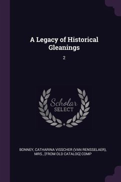 Cover A Legacy of Historical Gleanings