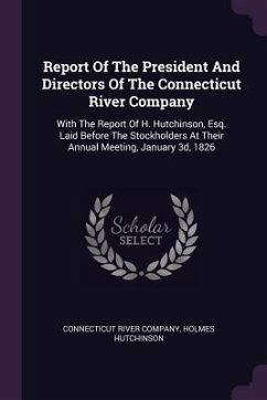 Report Of The President And Directors Of The Connecticut River Company - Company, Connecticut River; Hutchinson, Holmes