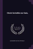 Christ Invisible our Gain, Christ Invisible our Gain,