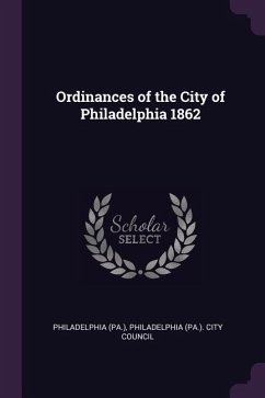 Ordinances of the City of Philadelphia 1862 - Philadelphia, Philadelphia