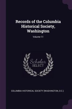 Records of the Columbia Historical Society, Washington; Volume 11