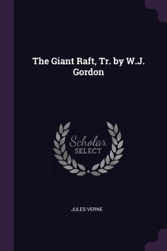 The Giant Raft, Tr. by W.J. Gordon