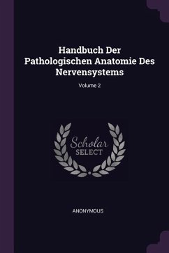 Handbuch Der Pathologischen Anatomie Des Nervensystems; Volume 2