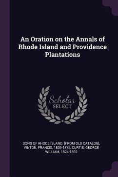 An Oration on the Annals of Rhode Island and Providence Plantations - Vinton, Francis; Curtis, George William