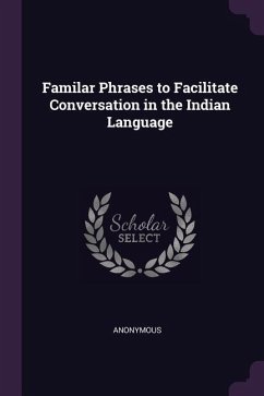 Familar Phrases to Facilitate Conversation in the Indian Language - Anonymous