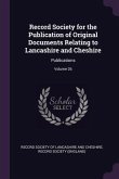 Record Society for the Publication of Original Documents Relating to Lancashire and Cheshire