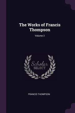The Works of Francis Thompson; Volume 2