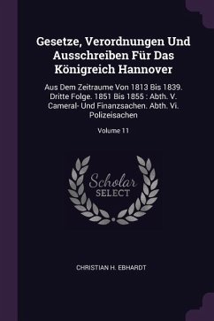 Gesetze, Verordnungen Und Ausschreiben Für Das Königreich Hannover - Ebhardt, Christian H