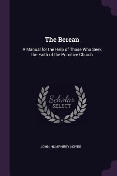 The Berean - Noyes, John Humphrey