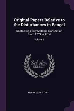 Original Papers Relative to the Disturbances in Bengal - Vansittart, Henry