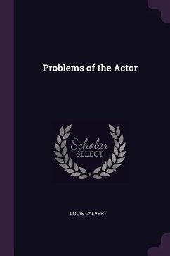 Problems of the Actor - Calvert, Louis