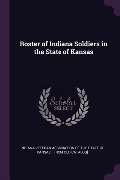 Roster of Indiana Soldiers in the State of Kansas