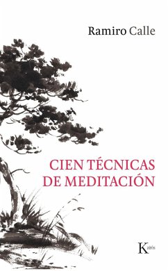 Cien técnicas de meditación - Calle, Ramiro; Aguado Fernández, Jesús