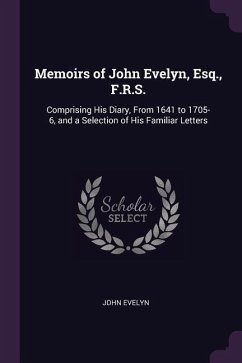 Memoirs of John Evelyn, Esq., F.R.S.