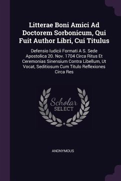 Litterae Boni Amici Ad Doctorem Sorbonicum, Qui Fuit Author Libri, Cui Titulus