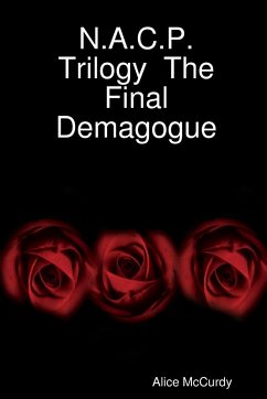 N.A.C.P. Trilogy The Final Demagogue - McCurdy, Alice