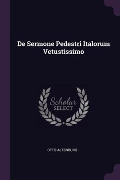 De Sermone Pedestri Italorum Vetustissimo - Altenburg, Otto