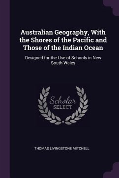 Australian Geography, With the Shores of the Pacific and Those of the Indian Ocean