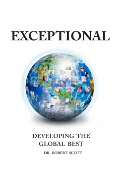 EXCEPTIONAL- DEVELOPING THE GLOBAL BEST - Scott, Robert