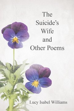 The Suicide's Wife and Other Poems - Williams, Lucy Isabel