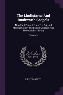 The Lindisfarne And Rushworth Gospels - Society, Surtees