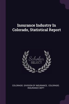 Cover Insurance Industry In Colorado, Statistical Report