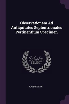 Observationem Ad Antiquitates Septentrionales Pertinentium Specimen - Erici, Joannes