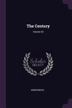 The Century; Volume 53 - Anonymous