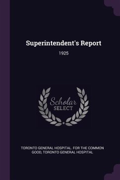 Superintendent's Report - Hospital, Toronto General