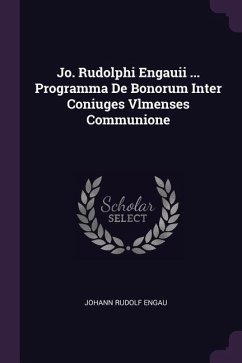 Jo. Rudolphi Engauii ... Programma De Bonorum Inter Coniuges Vlmenses Communione