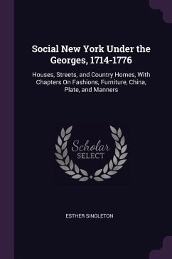 Social New York Under the Georges, 1714-1776